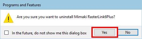 Confirmation dialog for uninstallation in [Programs and Features] window